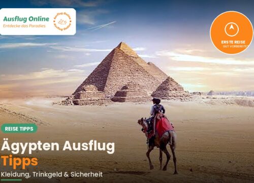 Erster Ägypten-Ausflug: Das solltest du wissen