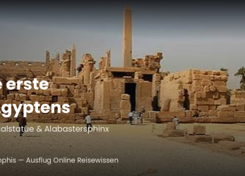 Memphis: Erste Hauptstadt Ägyptens im Überblick