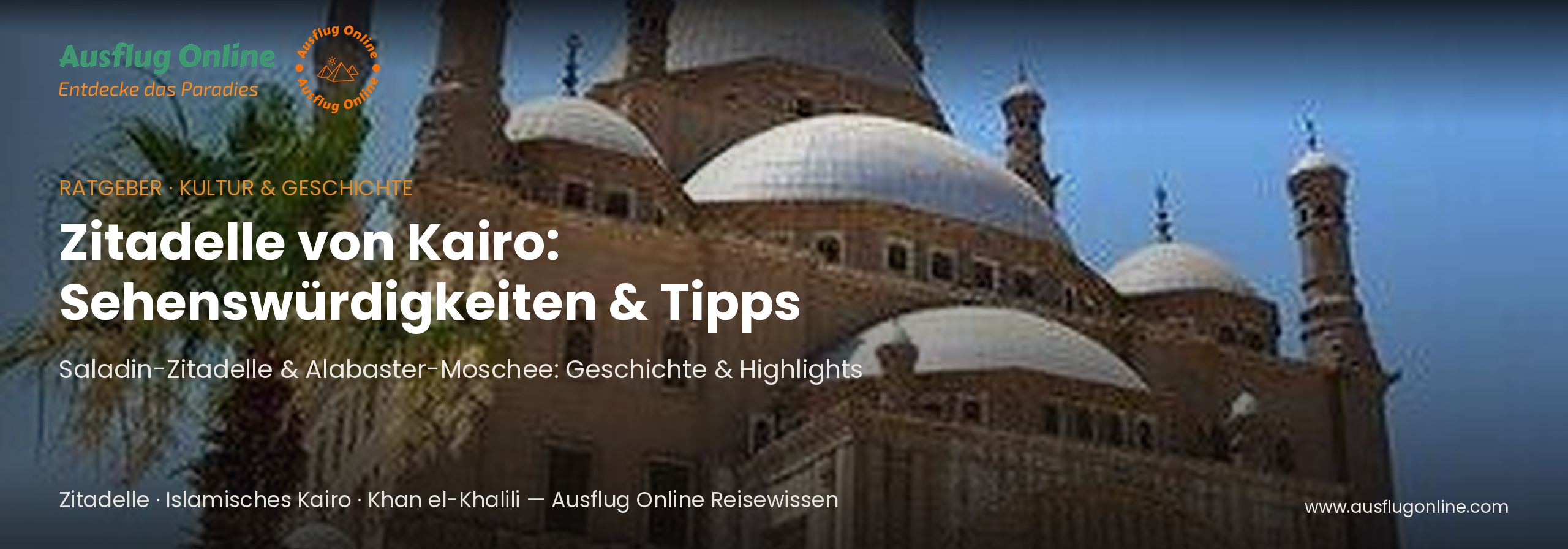 Zitadelle Kairo Sehenswürdigkeiten – Alabaster-Moschee mit Kuppeln und Minaretten