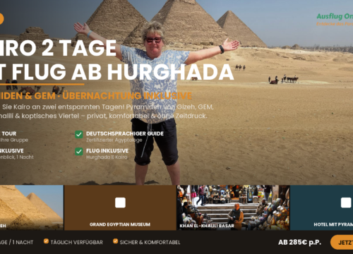 Ausflug Hurghada Kairo 2 Tage mit Flug – Pyramiden & GEM